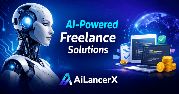 Introducing AiLancerX — The Smarter Way to Work with Freelancers